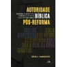 Autoridade Bíblica pós-Reforma