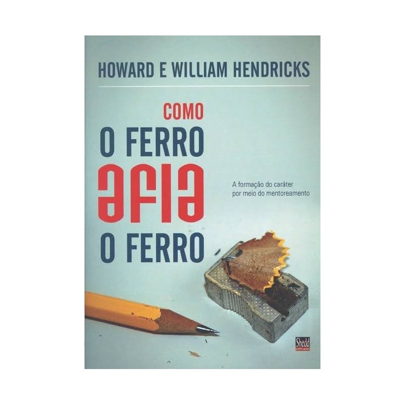 Como o ferro afia o ferro