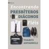 Encontrando Presbíteros e Diáconos fiéis