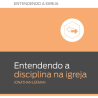 Entendendo a disciplina na igreja