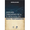 Exegese, Hermenêutica e Teologia do Novo Testamento