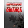 Homossexualidade: Guia de orientação aos pais para a formação da criança