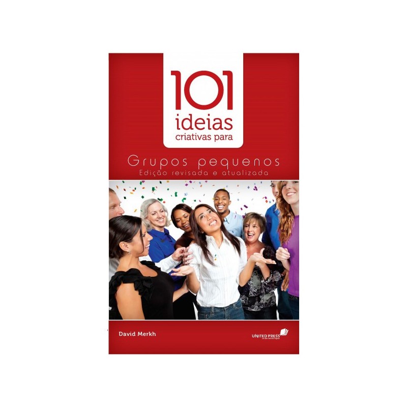 101 Ideias Criativas para Grupos Pequenos