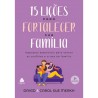 15 Lições para fortalecer sua família