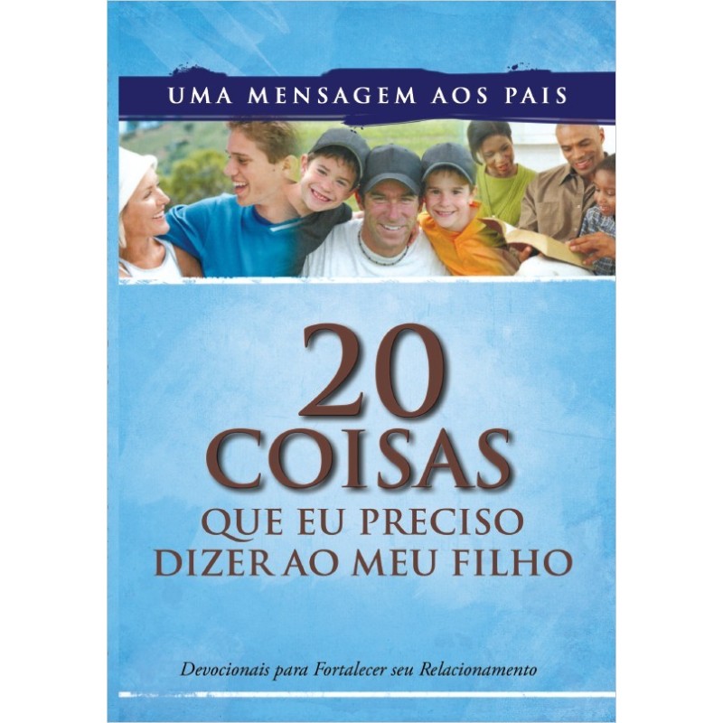 20 Coisas que eu preciso dizer ao meu filho