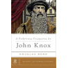 A Poderosa Fraqueza de John Knox