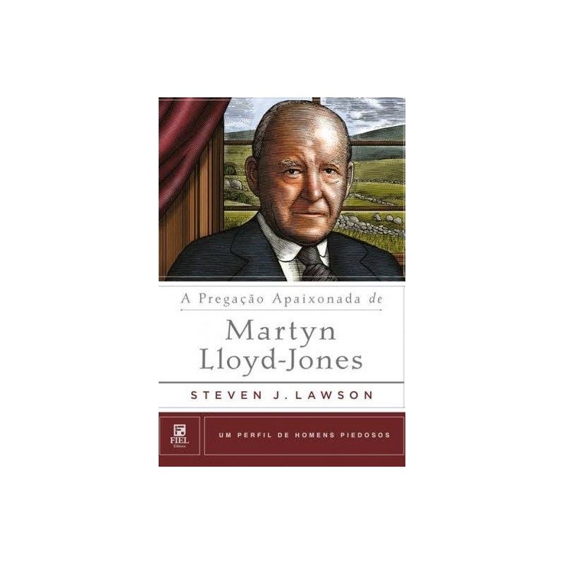 A Pregação Apaixonada de Martyn Lloyd-Jones