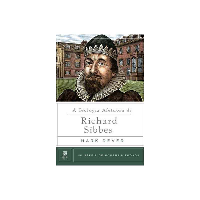 A Teologia Afetuosa de Richard Sibbes